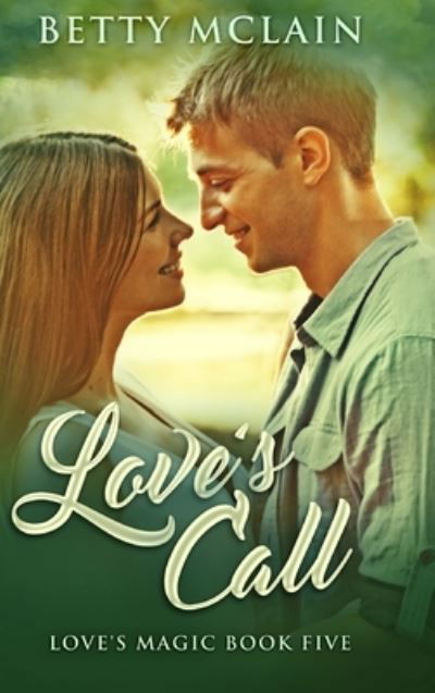 Cover for Betty McLain · Love's Call (Hardcover Book) (2021)