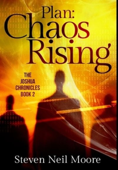 Cover for Steven Neil Moore · Plan - Chaos Rising (Hardcover Book) (2021)