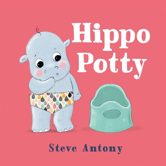 Cover for Steve Antony · Hippo Potty (Paperback Book) (2025)