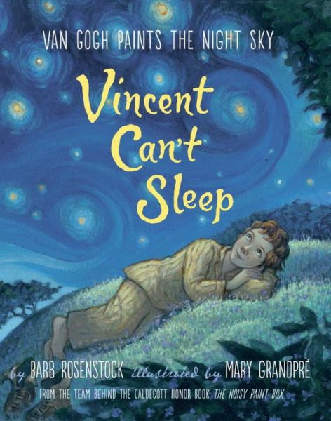 Cover for Barb Rosenstock · Vincent Can't Sleep: Van Gogh Paints the Night Sky (Hardcover Book) (2017)