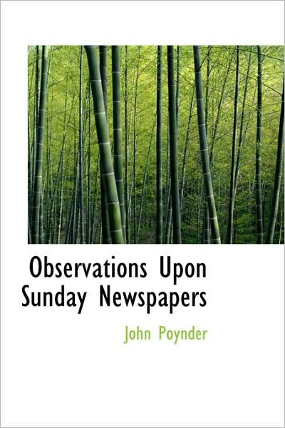 Cover for John Poynder · Observations Upon Sunday Newspapers (Hardcover Book) (2009)