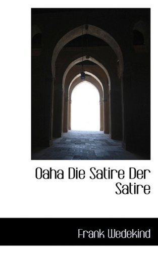 Cover for Frank Wedekind · Oaha Die Satire Der Satire (Paperback Book) (2009)