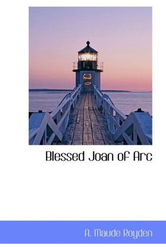 Cover for A. Maude Royden · Blessed Joan of Arc (Hardcover Book) (2009)