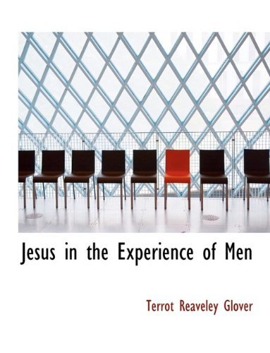 Cover for T R Glover · Jesus in the Experience of Men (Gebundenes Buch) (2009)