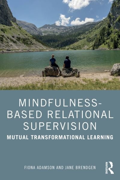 Cover for Fiona Adamson · Mindfulness-Based Relational Supervision: Mutual Learning and Transformation (Pocketbok) (2021)