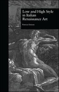 Low and High Style in Italian Renaissance Art - Garland Studies in the Renaissance - Patricia Emison - Books - Taylor & Francis Ltd - 9781138980105 - January 20, 2016