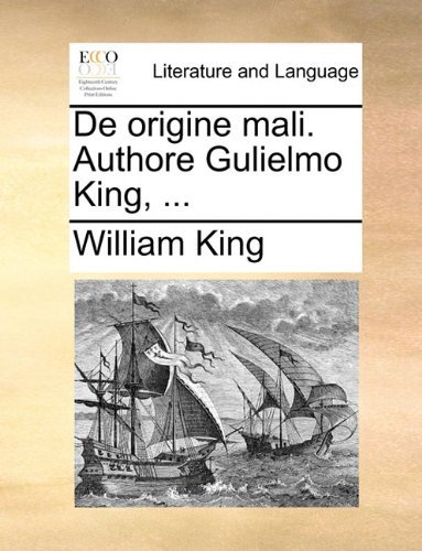 Cover for William King · De Origine Mali. Authore Gulielmo King, ... (Taschenbuch) [Latin edition] (2010)