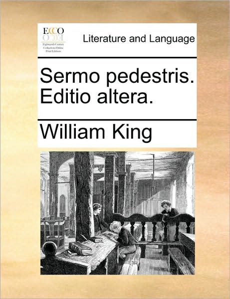 Cover for William King · Sermo Pedestris. Editio Altera. (Paperback Book) (2010)