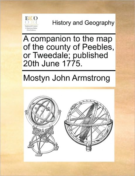 Cover for Mostyn John Armstrong · A Companion to the Map of the County of Peebles, or Tweedale; Published 20th June 1775. (Paperback Book) (2010)