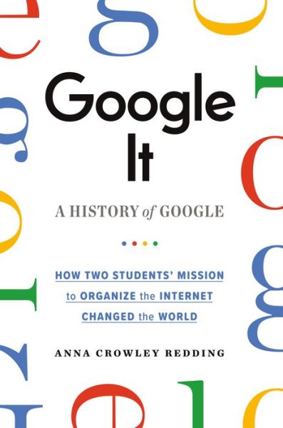 Google It: A History of Google - Anna Crowley Redding - Kirjat - St Martin's Press - 9781250792105 - tiistai 29. kesäkuuta 2021