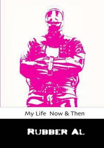 Cover for Rubber Al · My Life Now &amp; then (Pocketbok) (2014)