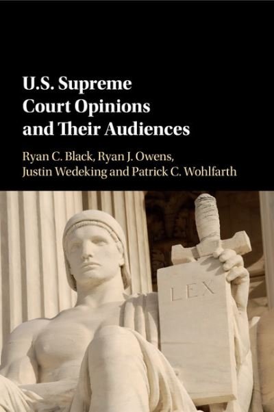 Cover for Black, Ryan C. (Michigan State University) · US Supreme Court Opinions and their Audiences (Pocketbok) (2017)