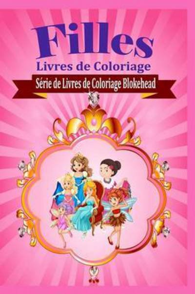 Cover for Le Blokehead · Filles Livres De Coloriage (Paperback Bog) (2020)