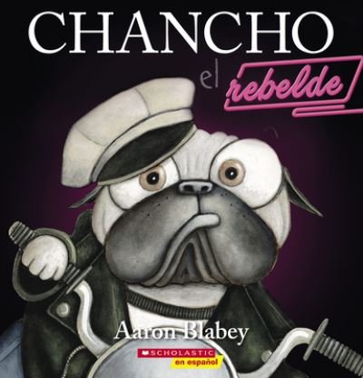 Cover for Aaron Blabey · Chancho el Rebelde (Pig the Rebel) (Bok) (2023)