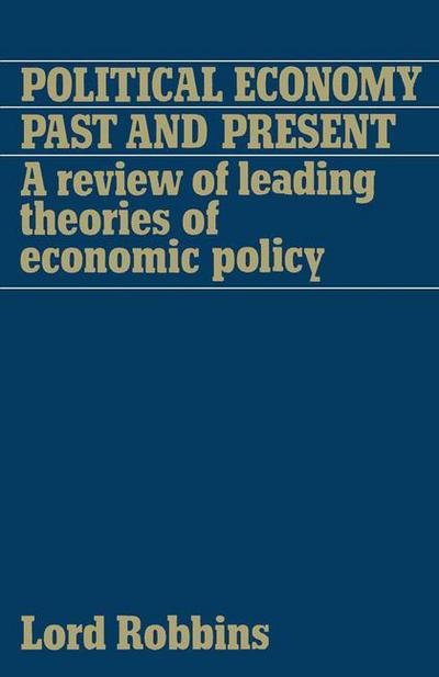 Cover for Lord Robbins · Political Economy: Past and Present: A Review of Leading Theories of Economic Policy (Pocketbok) [1st ed. 1976 edition] (1976)