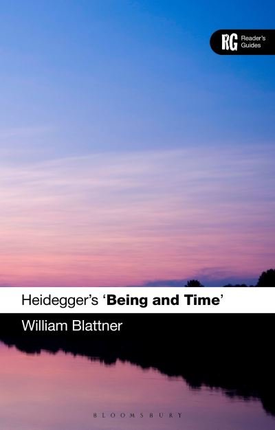 Cover for Blattner, William (Georgetown University, USA) · Heidegger's 'Being and Time': A Reader's Guide - Reader's Guides (Innbunden bok) (2023)