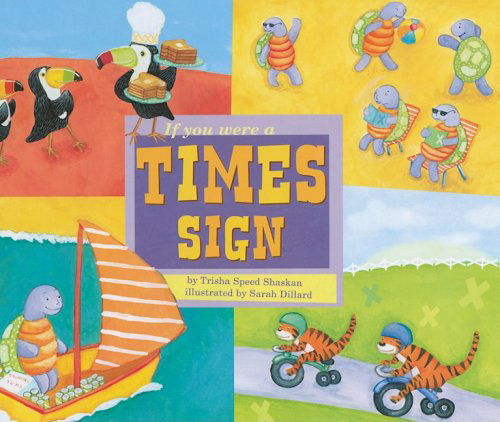 If You Were a Times Sign (Math Fun) - Trisha Speed Shaskan - Livros - Nonfiction Picture Books - 9781404852105 - 2009