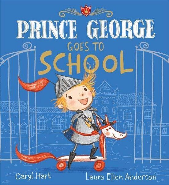 Prince George Goes to School - Prince George - Caryl Hart - Bøker - Hachette Children's Group - 9781408346105 - 18. desember 2018