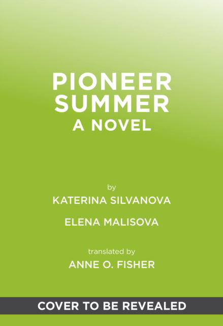 Cover for Kateryna Sylvanova · Pioneer Summer: A Novel - The Pioneer Series (Hardcover Book) (2025)
