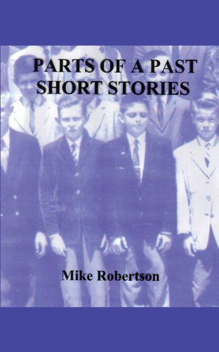 Cover for Mike Robertson · Parts of a Past: Short Stories (Paperback Book) (2005)