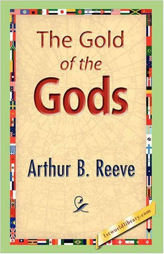 Cover for Arthur B. Reeve · The Gold of the Gods (Paperback Bog) (2008)