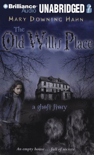 Cover for Mary Downing Hahn · The Old Willis Place: a Ghost Story (Audiobook (CD)) [Unabridged edition] (2009)