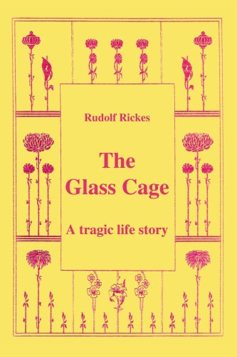 Cover for Rudolf Rickes · The Glass Cage: a Tragic Life Story (Paperback Book) (2006)