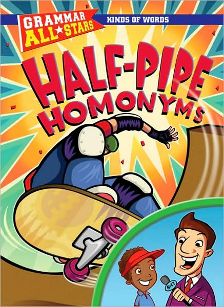 Half-pipe Homonyms (Grammar All-stars) - Anna Prokos - Books - Gareth Stevens Publishing - 9781433900105 - January 16, 2009