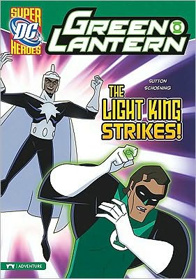 Cover for Laurie S Sutton · The Light King Strikes! (Green Lantern) (Hardcover Book) (2011)