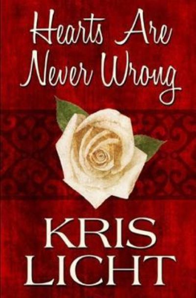 Cover for Kris Licht · Hearts Are Never Wrong (Paperback Book) (2015)