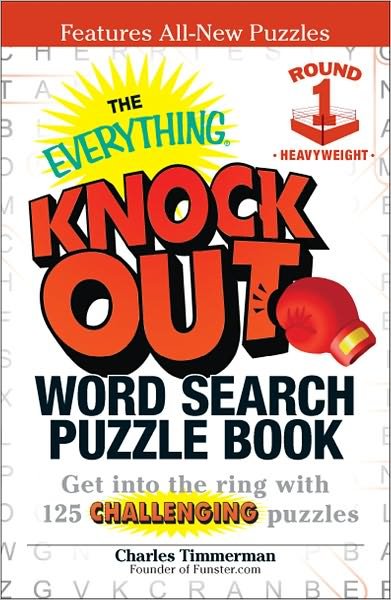 Cover for Charles Timmerman · The Everything Knock Out Word Search Puzzle Book: Heavyweight Round 1: Get into the ring with 125 challenging puzzles (Paperback Book) (2012)