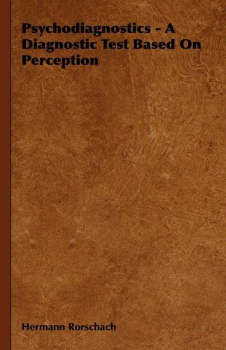 Psychodiagnostics - a Diagnostic Test Based on Perception - Hermann Rorschach - Livres - Sabine Press - 9781443727105 - 4 novembre 2008