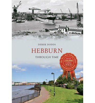 Cover for Derek Dodds · Hebburn Through Time - Through Time (Paperback Book) [UK edition] (2013)