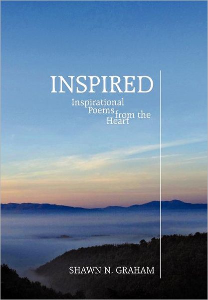 Cover for Shawn N Graham · Inspired: Inspirational Poems from the Heart (Inbunden Bok) (2012)