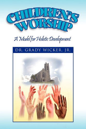Cover for Dr. Grady Jr. Wicker · Children's Worship (Paperback Book) (2010)