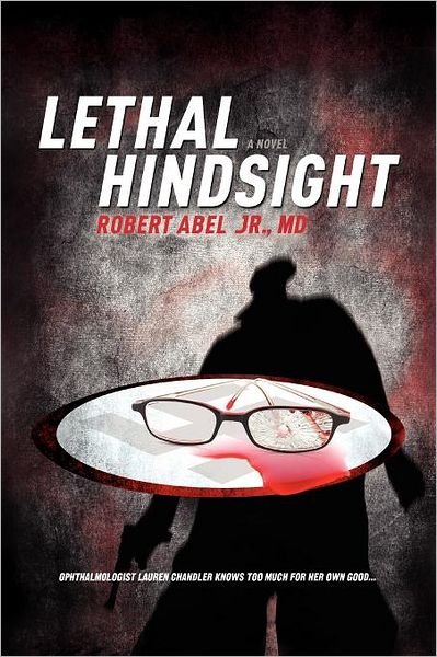 Cover for Abel, Robert, Jr · Lethal Hindsight (Paperback Book) (2010)