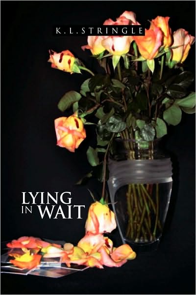 Cover for K L Stringle · Lying in Wait (Gebundenes Buch) (2010)