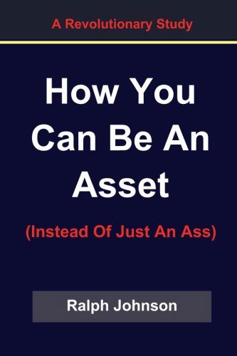 How You Can Be an Asset - Ralph Johnson - Książki - CreateSpace Independent Publishing Platf - 9781451548105 - 22 marca 2010