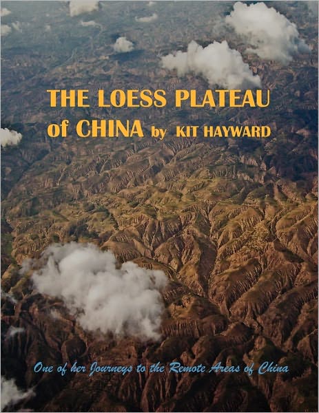 Cover for Kit Hayward · The Loess Plateau of China (Paperback Book) (2010)