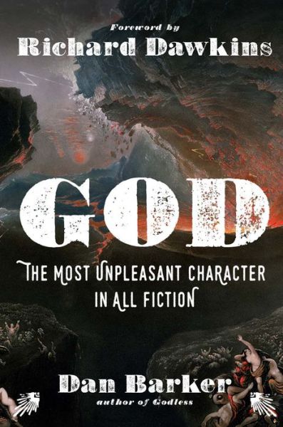 Cover for Dan Barker · God: The Most Unpleasant Character in All Fiction (Paperback Book) (2018)