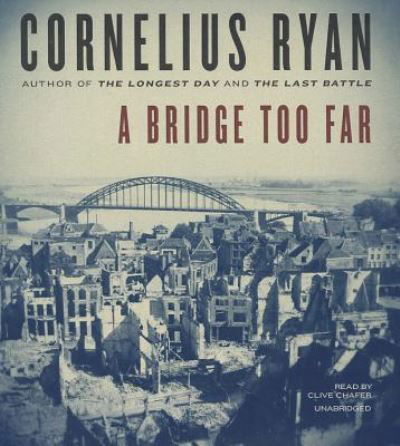 Cover for Cornelius Ryan · A Bridge Too Far (CD) (2012)