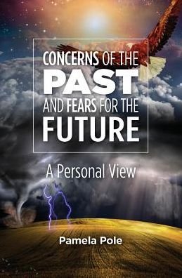 Cover for Pamela Pole · Concerns of the Past and Fears for the Future (Paperback Book) (2016)