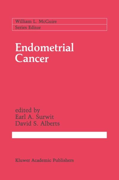 Cover for Earl a Surwit · Endometrial Cancer - Cancer Treatment and Research (Paperback Bog) [Softcover reprint of the original 1st ed. 1989 edition] (2011)