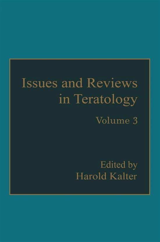 Cover for Harold Kalter · Issues and Reviews in Teratology: Volume 3 (Paperback Book) [Softcover reprint of the original 1st ed. 1985 edition] (2011)