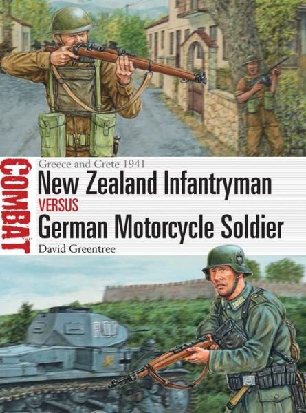 Cover for David Greentree · New Zealand Infantryman vs German Motorcycle Soldier: Greece and Crete 1941 - Combat (Paperback Book) (2017)