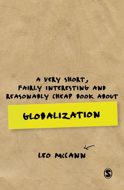 Cover for McCann, Leo (University of York, UK) · A Very Short, Fairly Interesting and Reasonably Cheap Book about Globalization - Very Short, Fairly Interesting &amp; Cheap Books (Hardcover Book) (2018)