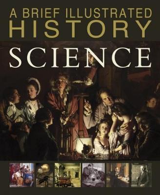 Cover for John Malam · A Brief Illustrated History of Science - A Brief Illustrated History (Paperback Book) (2018)