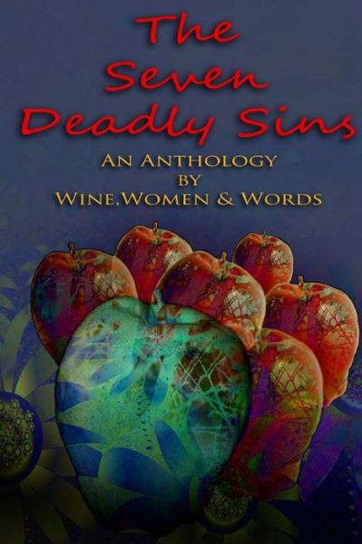 Cover for Words, Wine Women &amp; · The 7 Deadly Sins: an Anthology by Wine, Women &amp; Words (Paperback Book) (2014)