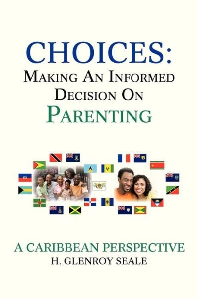 Cover for H Glenroy Seale · Choices: Making an Informed Decision on Parenting (Paperback Bog) (2013)