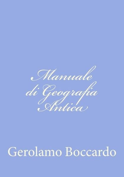 Cover for Gerolamo Boccardo · Manuale Di Geografia Antica (Pocketbok) (2012)